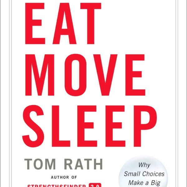 Eat Move Sleep: How Small Choices Lead to Big Changes